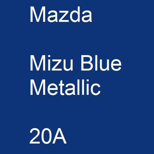 Mazda, Mizu Blue Metallic, 20A.